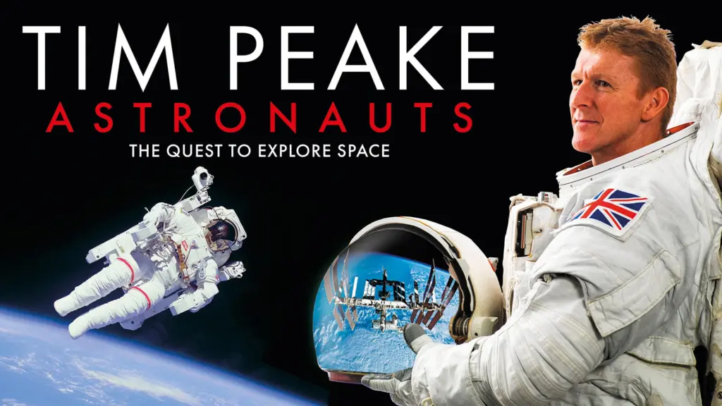 Tim Peake: Astronauts – The Quest To Explore Space
